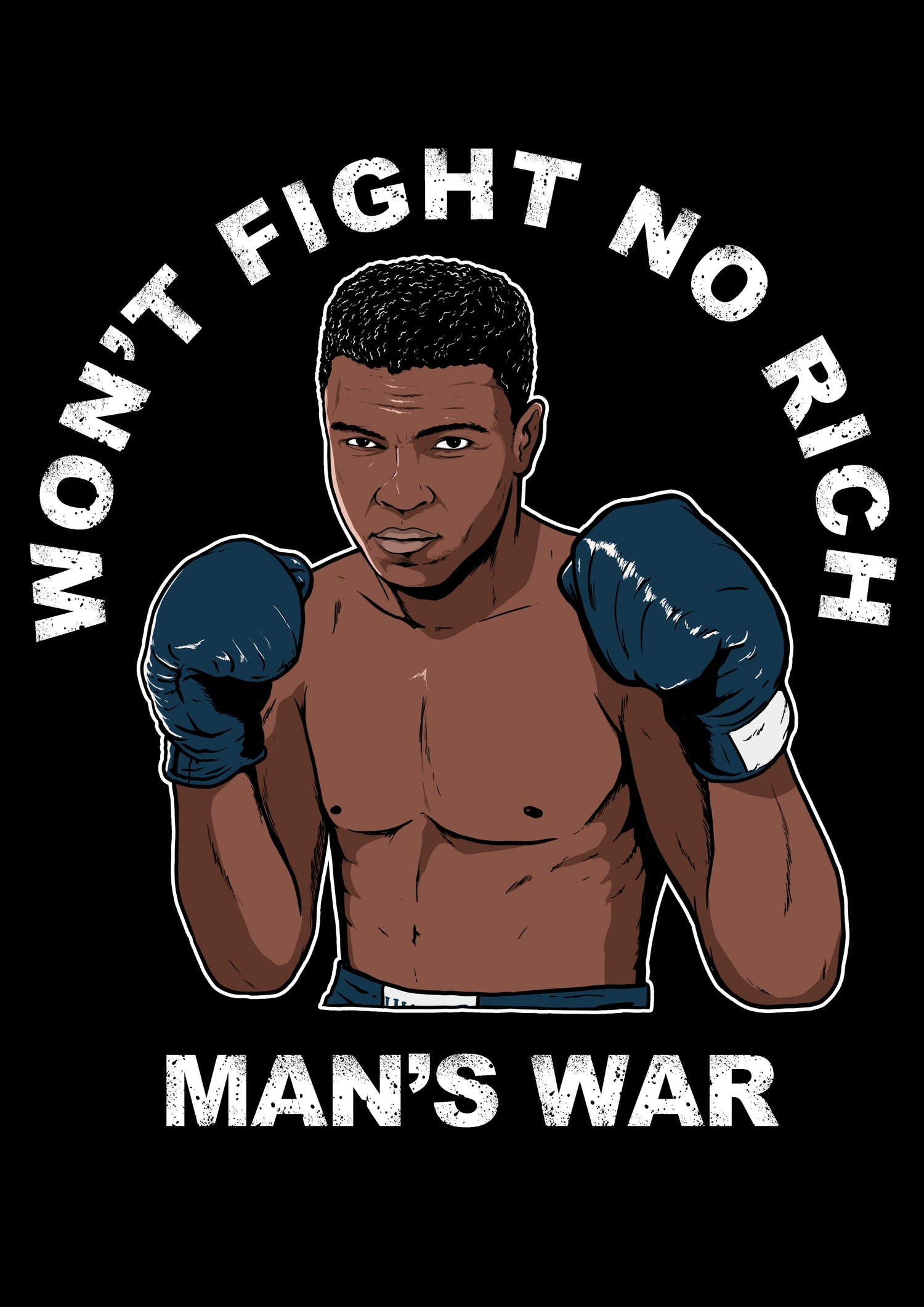 Won’t Fight No Rich Man’s War (Muhammad Ali)