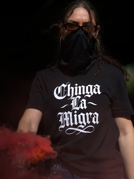 CHINGA LA MIGRA - Fair Wear - Organic Unisex T-shirt - FREE DELIVERY