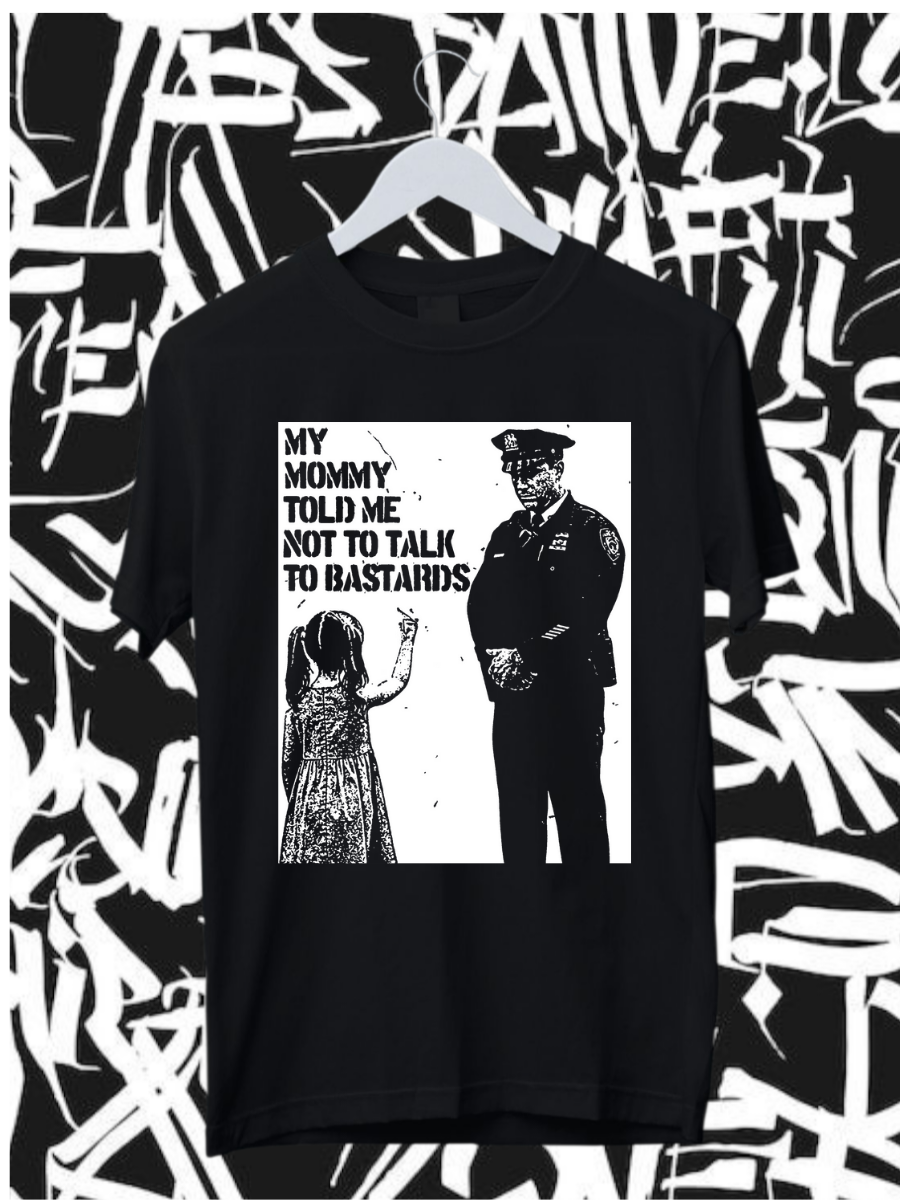 My Mommy Told Me Not Talk To Bastards - Fair Wear - Unisex organic cotton t-shirt - FREE DELIVERY